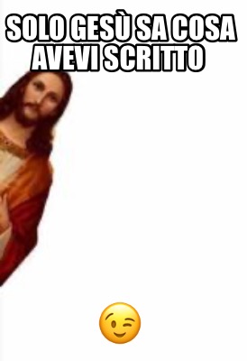 solo-ges-sa-cosa-avevi-scritto-