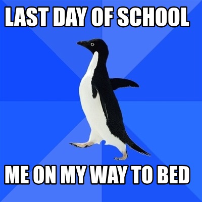 last-day-of-school-me-on-my-way-to-bed