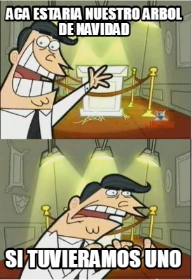 aca-estaria-nuestro-arbol-de-navidad-si-tuvieramos-uno