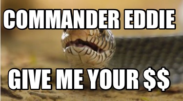 commander-eddie-give-me-your-