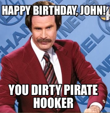 happy-birthday-john-you-dirty-pirate-hooker1