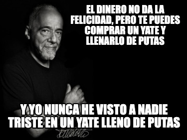 el-dinero-no-da-la-felicidad-pero-te-puedes-comprar-un-yate-y-llenarlo-de-putas-5
