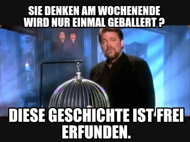 sie-denken-am-wochenende-wird-nur-einmal-geballert-diese-geschichte-ist-frei-erf