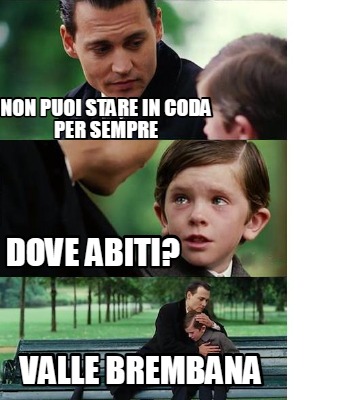 non-puoi-stare-in-coda-per-sempre-dove-abiti-valle-brembana3