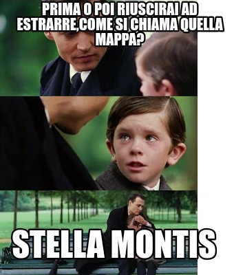 prima-o-poi-riuscirai-ad-estrarrecome-si-chiama-quella-mappa-stella-montis