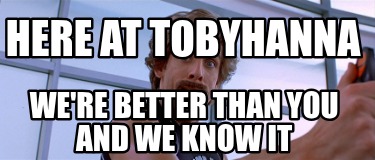 here-at-tobyhanna-were-better-than-you-and-we-know-it