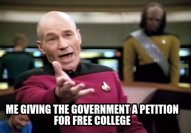 me-giving-the-government-a-petition-for-free-college