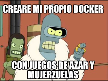 creare-mi-propio-docker-con-juegos-de-azar-y-mujerzuelas