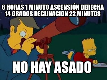6-horas-1-minuto-ascensin-derecha-14-grados-declinacion-22-minutos-no-hay-asado