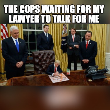 the-cops-waiting-for-my-lawyer-to-talk-for-me