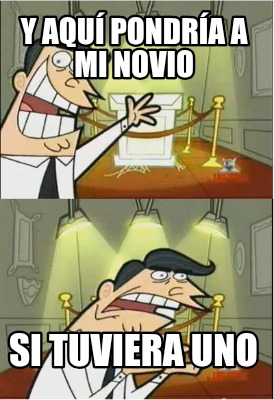 y-aqu-pondra-a-mi-novio-si-tuviera-uno5
