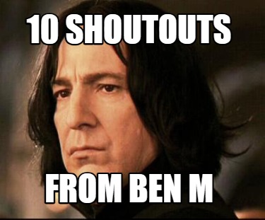 10-shoutouts-from-ben-m