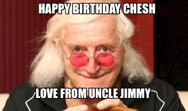 happy-birthday-chesh-love-from-uncle-jimmy