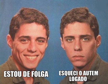 estou-de-folga-esqueci-o-autem-logado