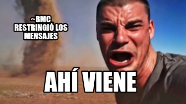 bmc-restringi-los-mensajes-ah-viene