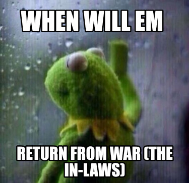 when-will-em-return-from-war-the-in-laws