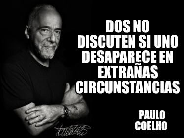 dos-no-discuten-si-uno-desaparece-en-extraas-circunstancias-paulo-coelho
