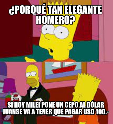 porqu-tan-elegante-homero-si-hoy-milei-pone-un-cepo-al-dlar-juanse-va-a-tener-qu