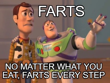 farts-no-matter-what-you-eat-farts-every-step