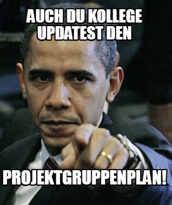 auch-du-kollege-updatest-den-projektgruppenplan
