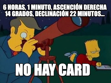 6-horas-1-minuto-ascencin-derecha-14-grados-declinacin-22-minutos...-no-hay-card1