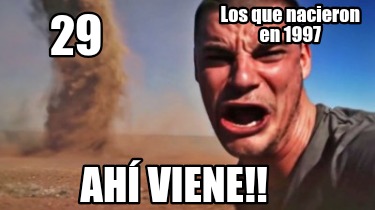 los-que-nacieron-en-1997-29-ah-viene