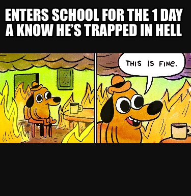 enters-school-for-the-1-day-a-know-hes-trapped-in-hell