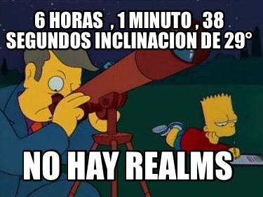 6-horas-1-minuto-38-segundos-inclinacion-de-29-no-hay-realms