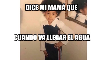 dice-mi-mam-que-cuando-va-llegar-el-agua