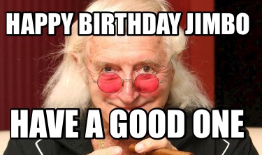 happy-birthday-jimbo-have-a-good-one