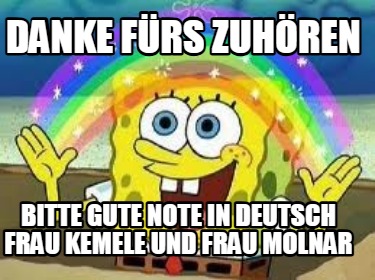 danke-frs-zuhren-bitte-gute-note-in-deutsch-frau-kemele-und-frau-molnar