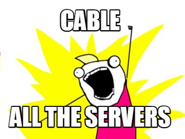 cable-all-the-servers