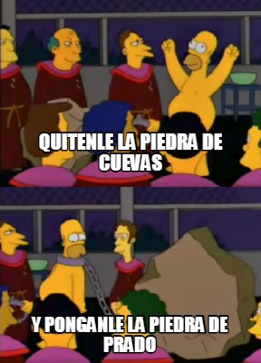 quitenle-la-piedra-de-cuevas-y-ponganle-la-piedra-de-prado