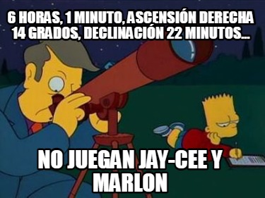 6-horas-1-minuto-ascensin-derecha-14-grados-declinacin-22-minutos...-no-juegan-j