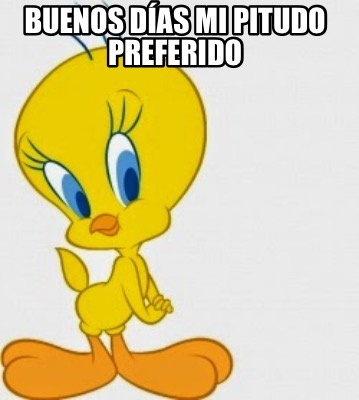 buenos-das-mi-pitudo-preferido