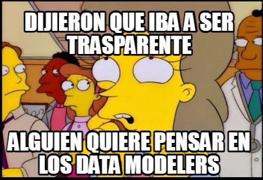 dijieron-que-iba-a-ser-trasparente-alguien-quiere-pensar-en-los-data-modelers