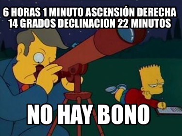 6-horas-1-minuto-ascensin-derecha-14-grados-declinacion-22-minutos-no-hay-bono7