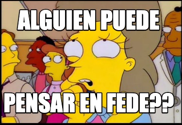 alguien-puede-pensar-en-fede