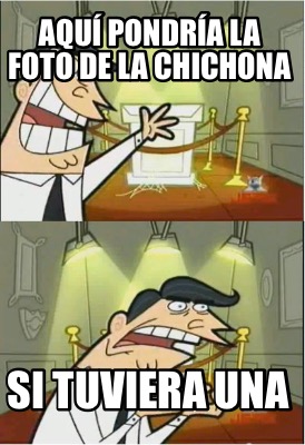 aqu-pondra-la-foto-de-la-chichona-si-tuviera-una