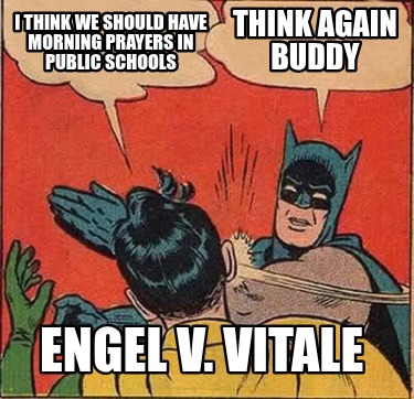 i-think-we-should-have-morning-prayers-in-public-schools-engel-v.-vitale-think-a