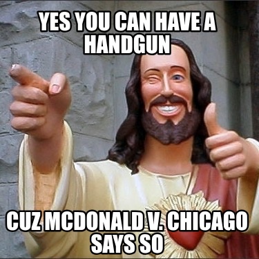 yes-you-can-have-a-handgun-cuz-mcdonald-v.-chicago-says-so