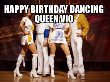 happy-birthday-dancing-queen-vio