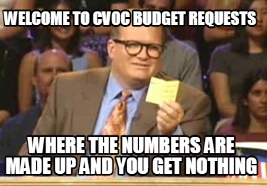 welcome-to-cvoc-budget-requests-where-the-numbers-are-made-up-and-you-get-nothin