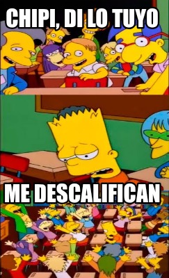 chipi-di-lo-tuyo-me-descalifican