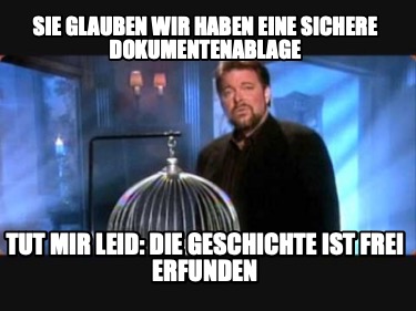 sie-glauben-wir-haben-eine-sichere-dokumentenablage-tut-mir-leid-die-geschichte-