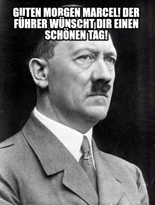 guten-morgen-marcel-der-fhrer-wnscht-dir-einen-schnen-tag