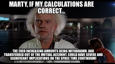 marty-if-my-calculations-are-correct-the-ever-increasing-amounts-being-withdrawn