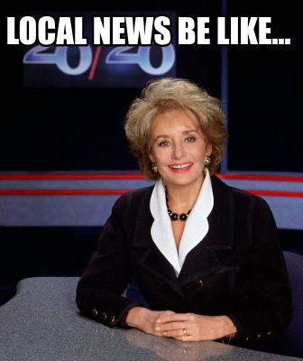 local-news-be-like