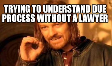 trying-to-understand-due-process-without-a-lawyer