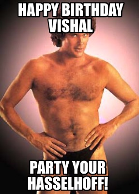 happy-birthday-vishal-party-your-hasselhoff
